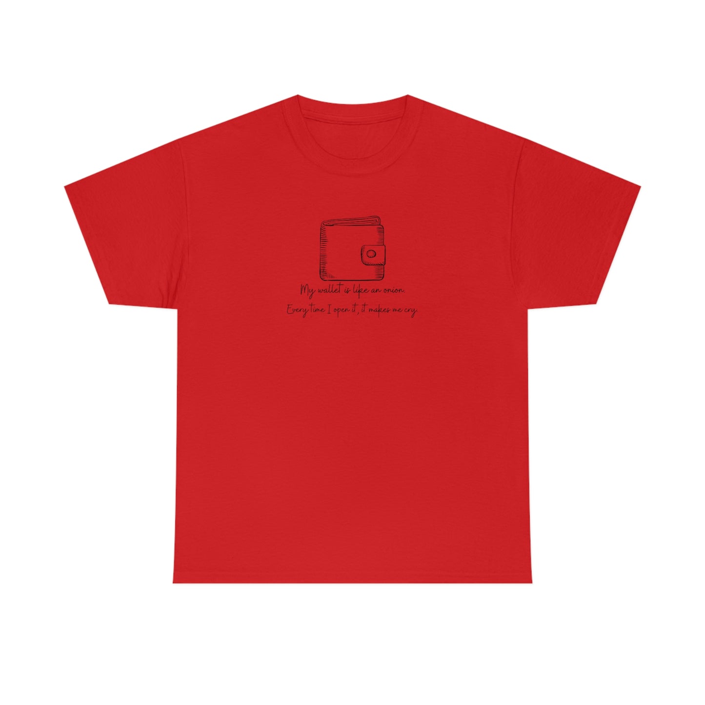 "My Wallet Is Like An Onion" Unisex Heavy Cotton Tee