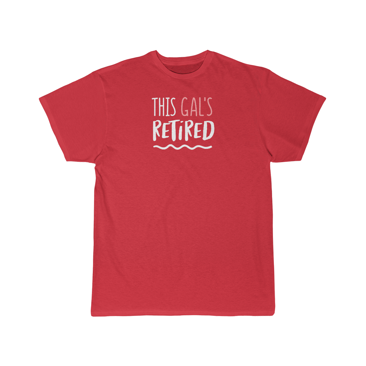 "This Gal's Retired" Short Sleeve Tee