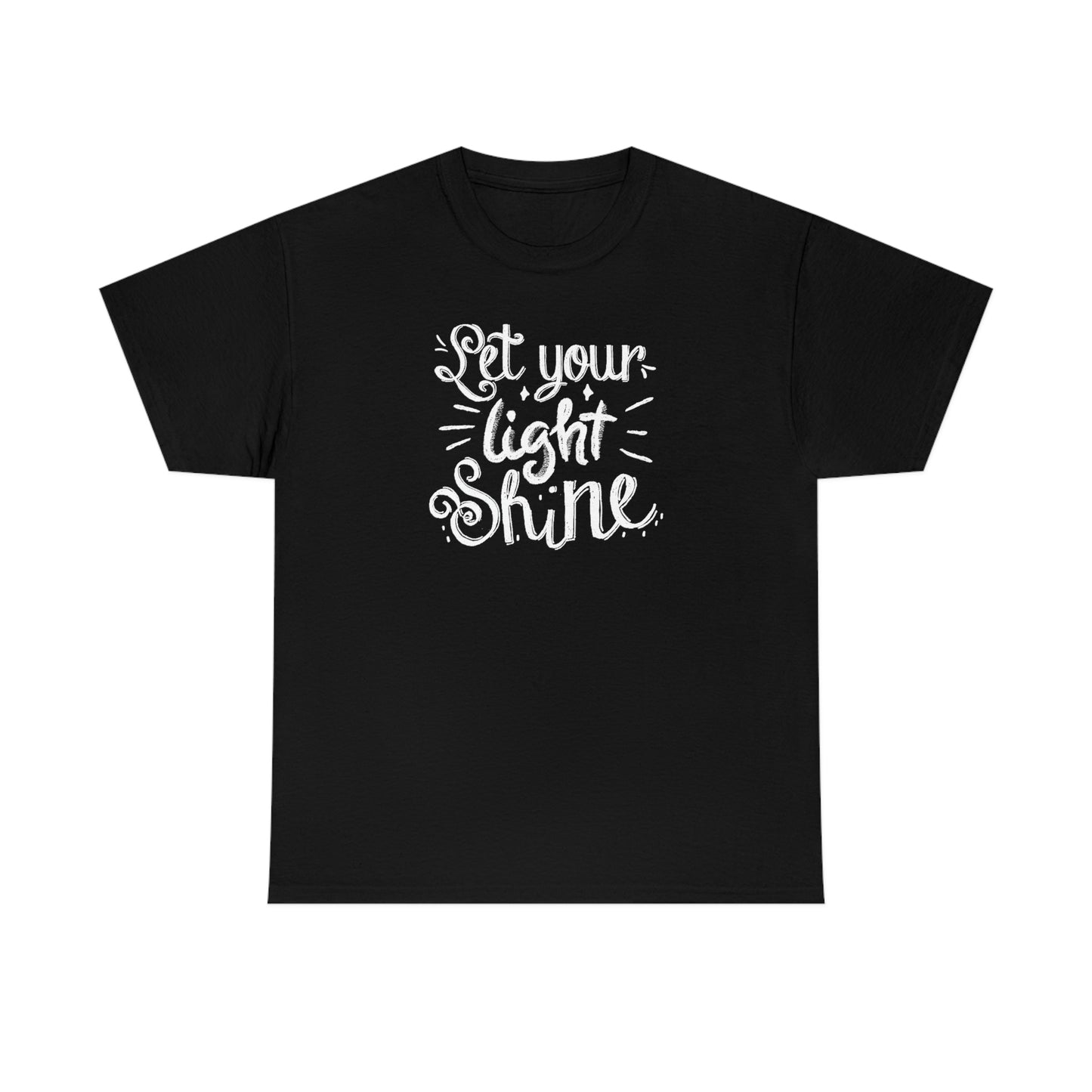 "Let Your Light Shine" (white font) Unisex Heavy Cotton Tee