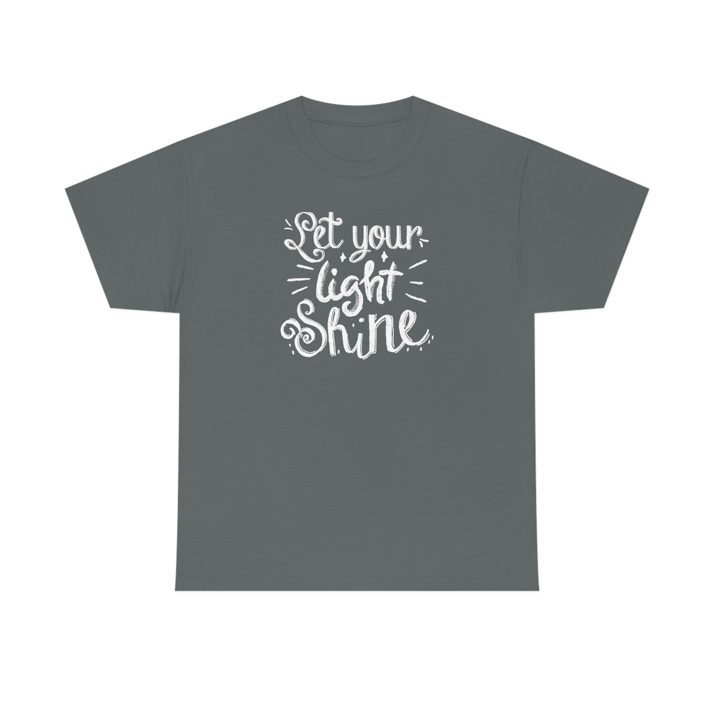 "Let Your Light Shine" (white font) Unisex Heavy Cotton Tee