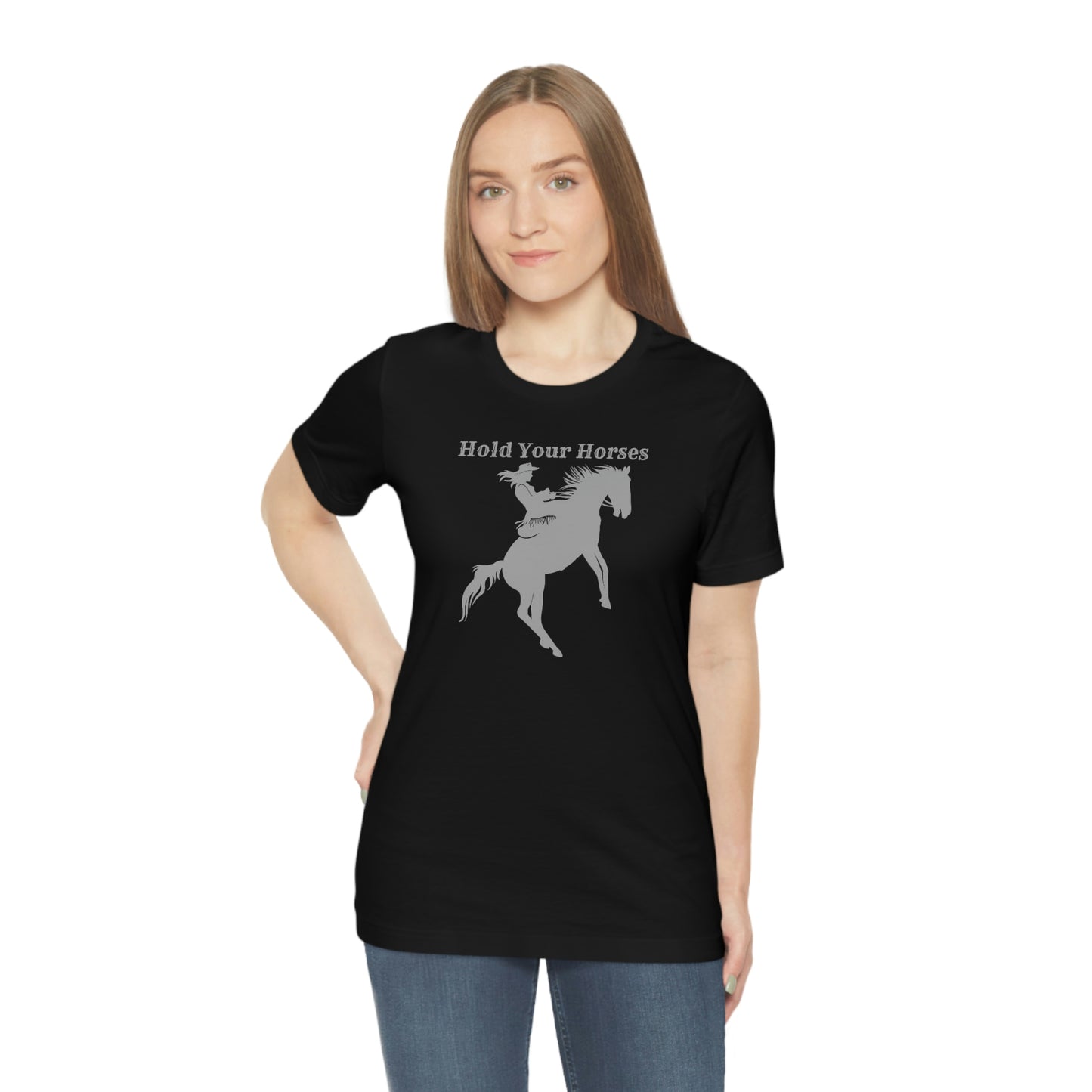 "Hold Your Horses" Unisex Jersey Short Sleeve Tee