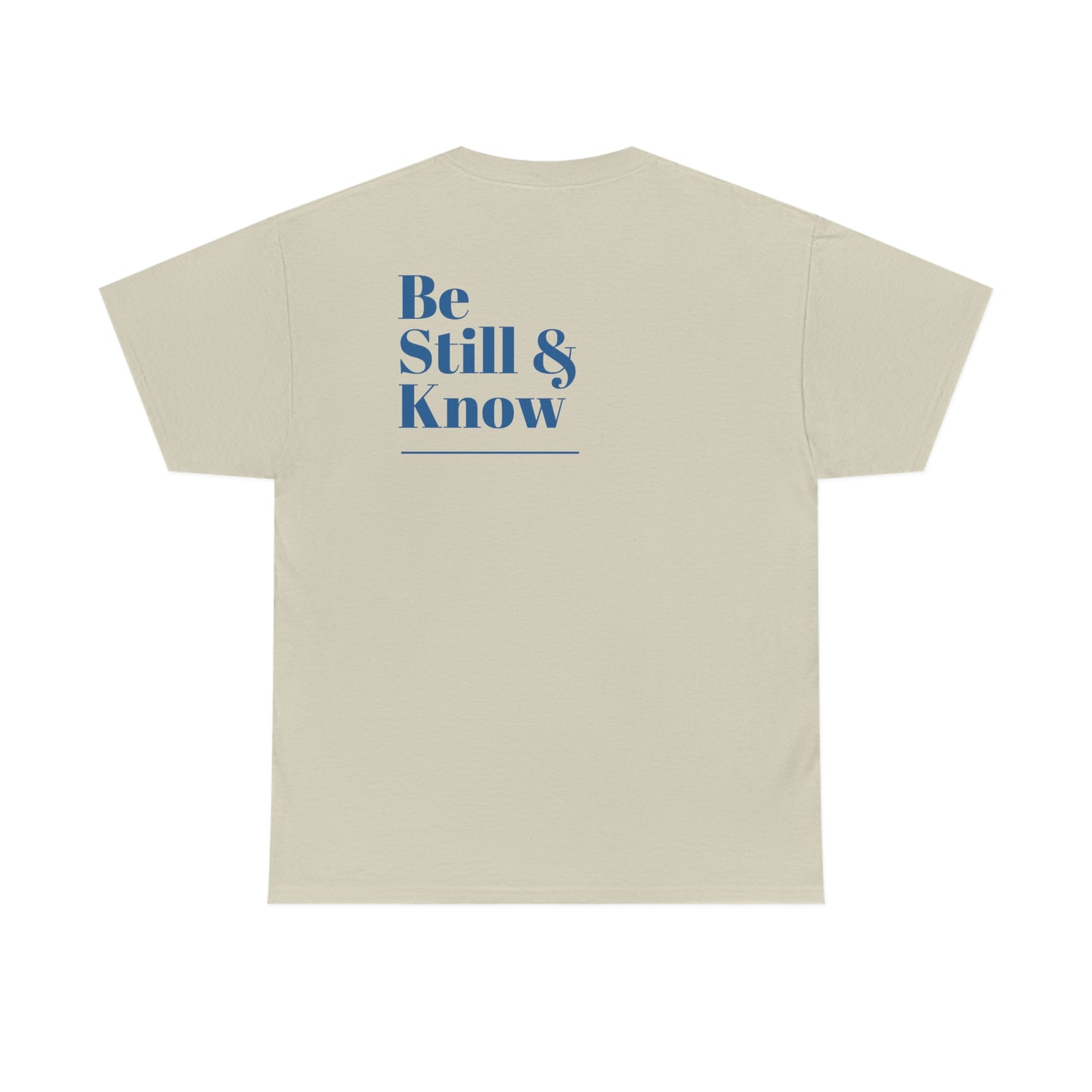 "Be Still & Know" (back design) Unisex Heavy Cotton Tee