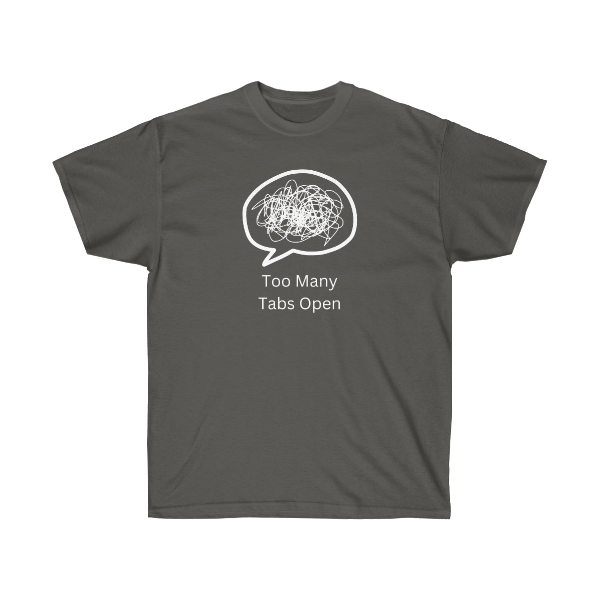 "Too Many Tabs Open" Unisex Ultra Cotton Tee