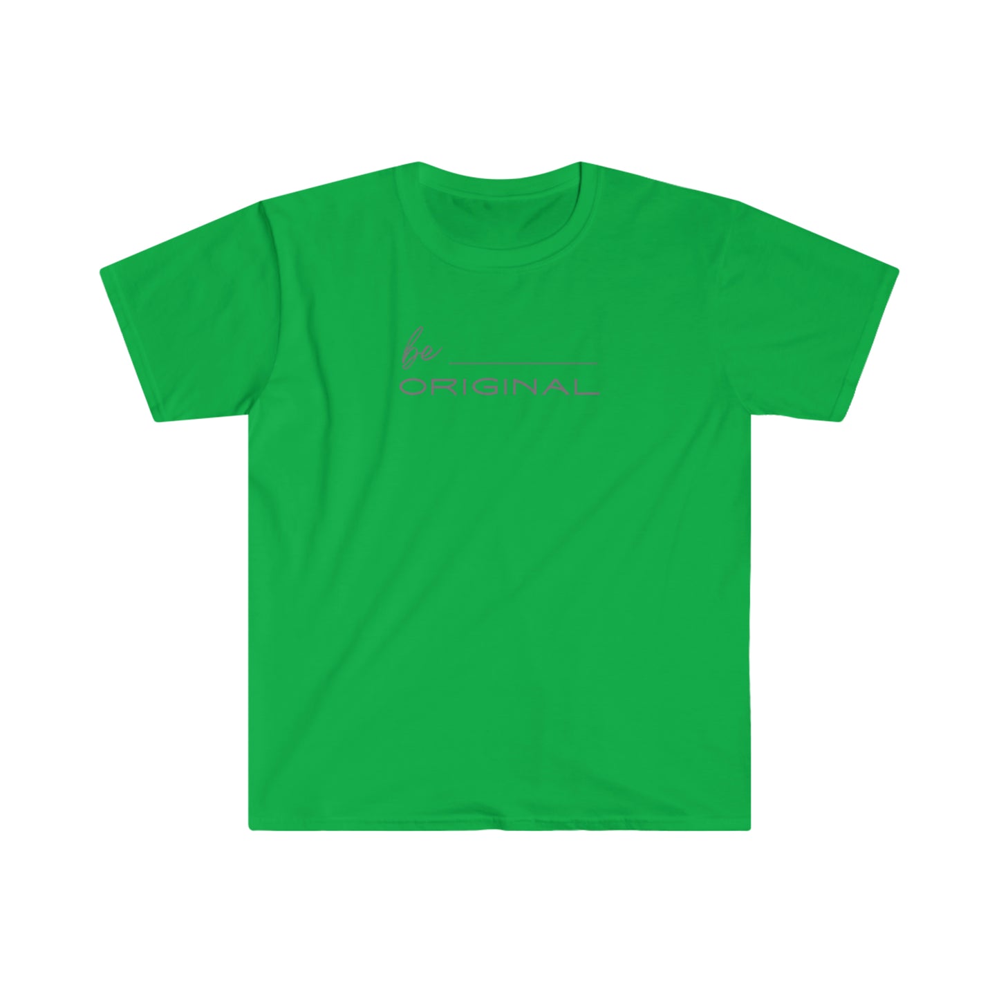 "Be Original" Unisex Softstyle T-Shirt
