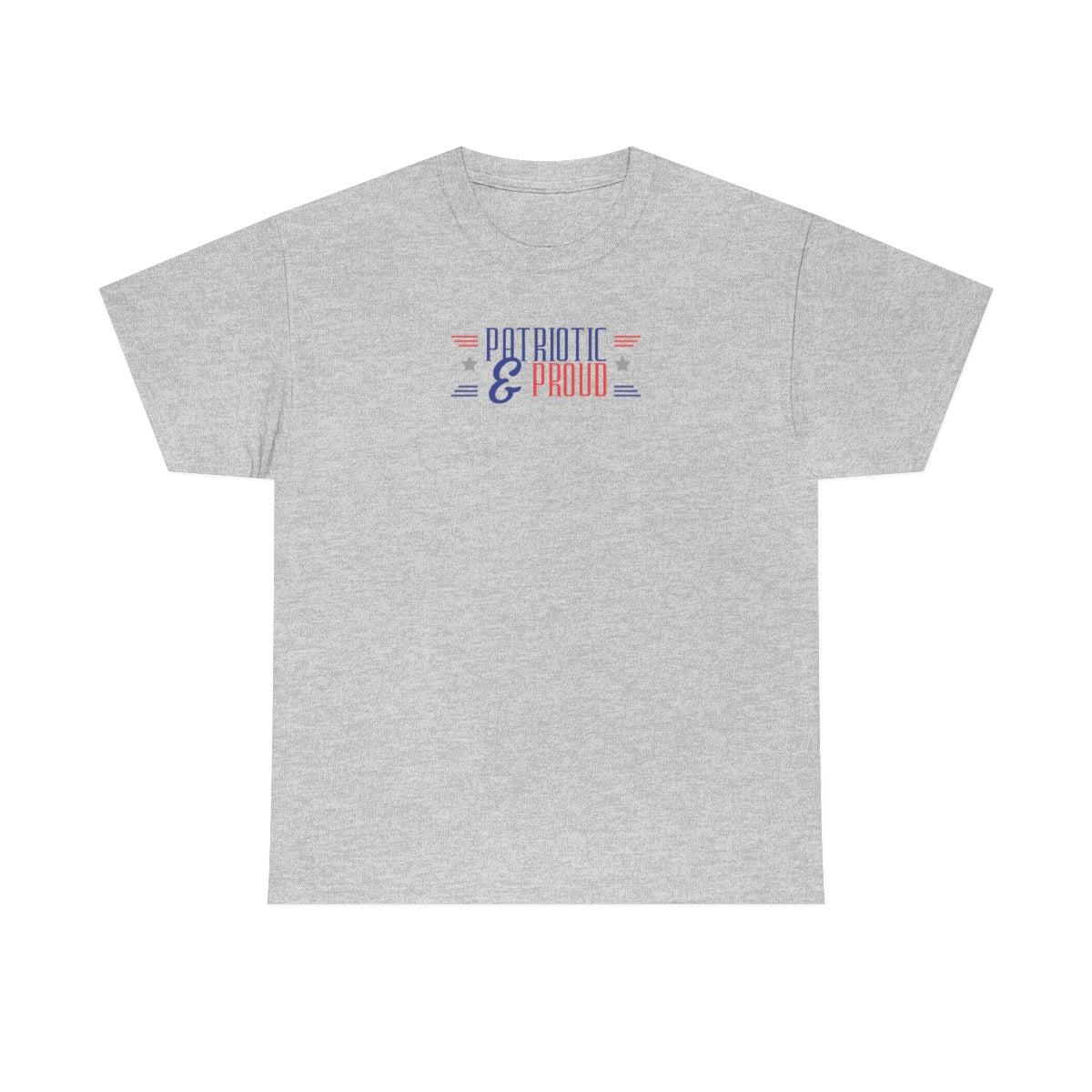 "Patriotic & Proud" Unisex Heavy Cotton Tee
