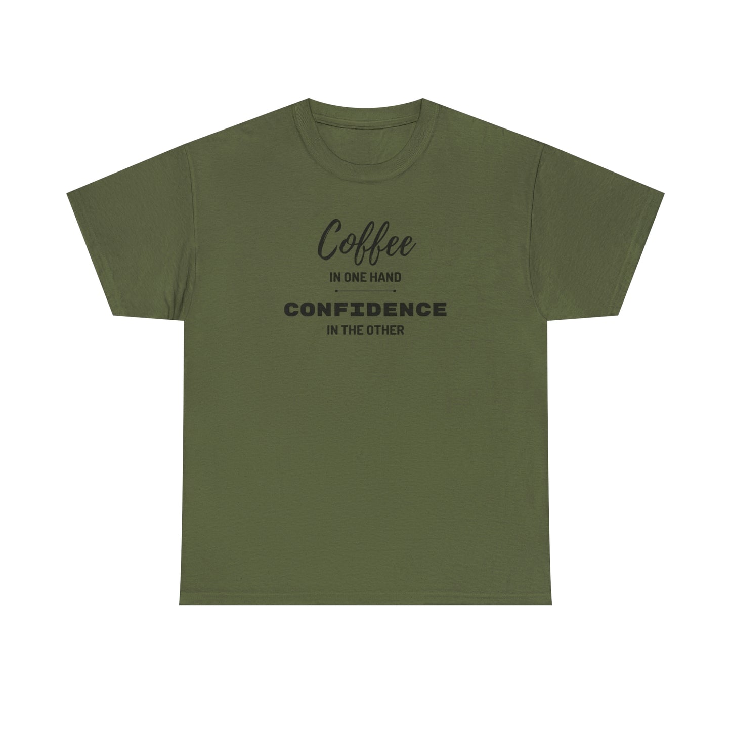 "Coffee in one Hand, Confidence in the Other" Unisex Heavy Cotton Tee