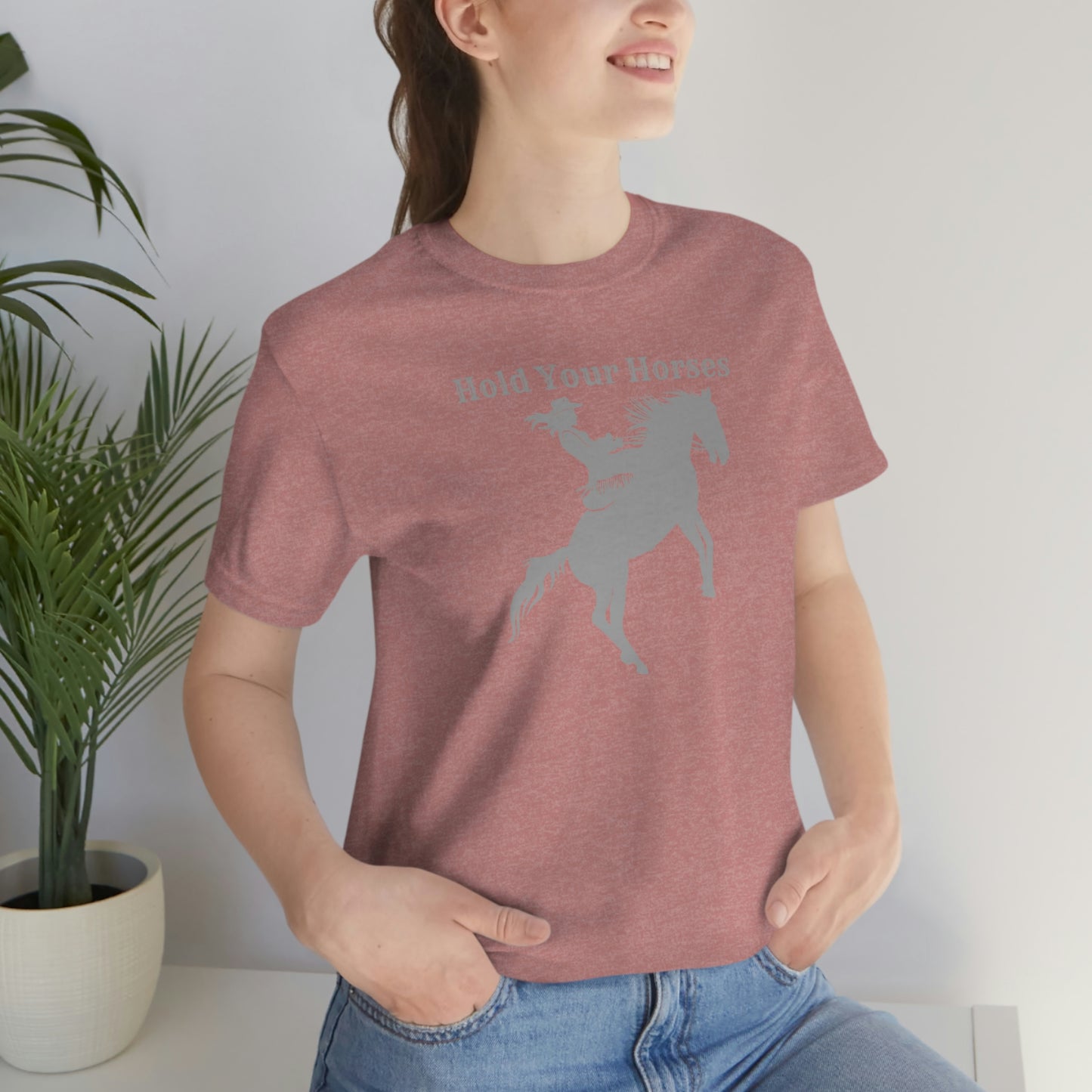 "Hold Your Horses" Unisex Jersey Short Sleeve Tee
