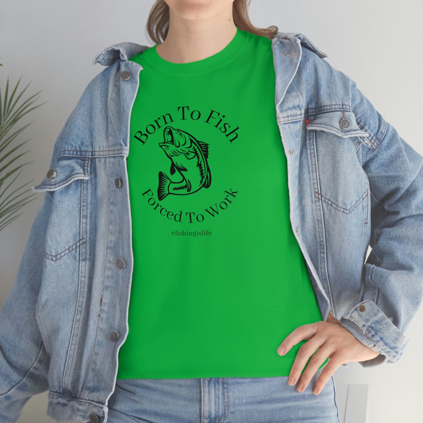"Born To Fish Forced To Work" (black font) Unisex Heavy Cotton Tee