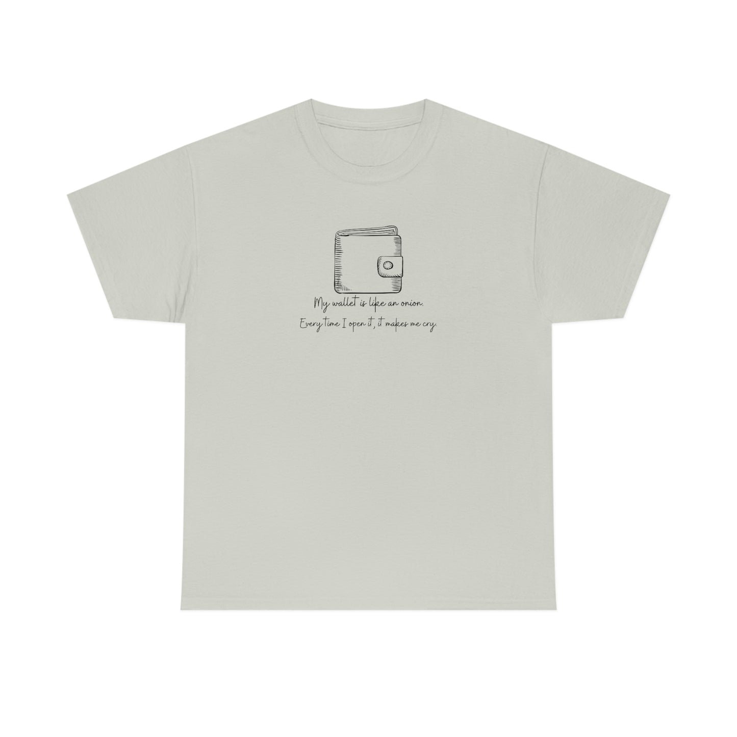 "My Wallet Is Like An Onion" Unisex Heavy Cotton Tee