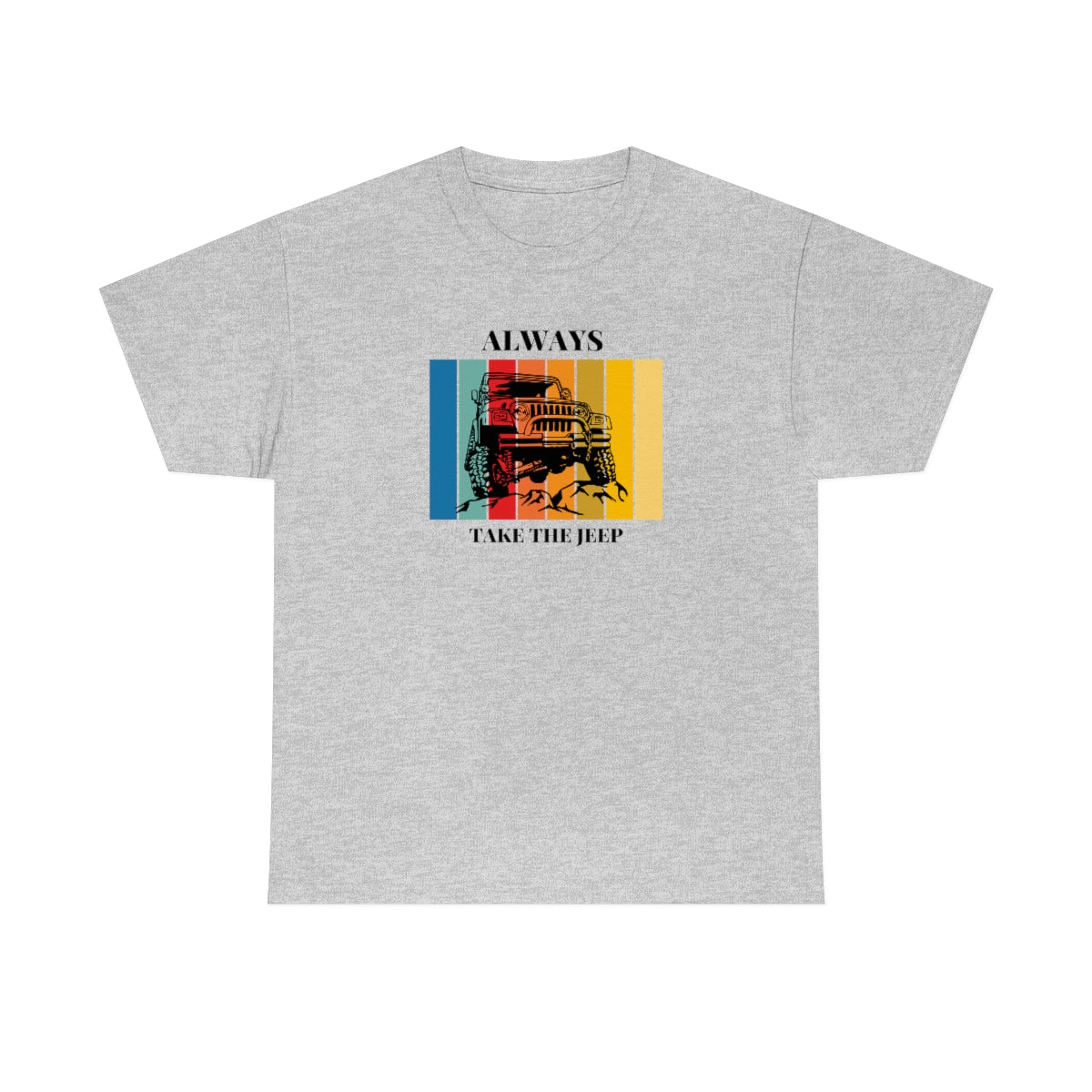 Always Take the Jeep Unisex Heavy Cotton Tee
