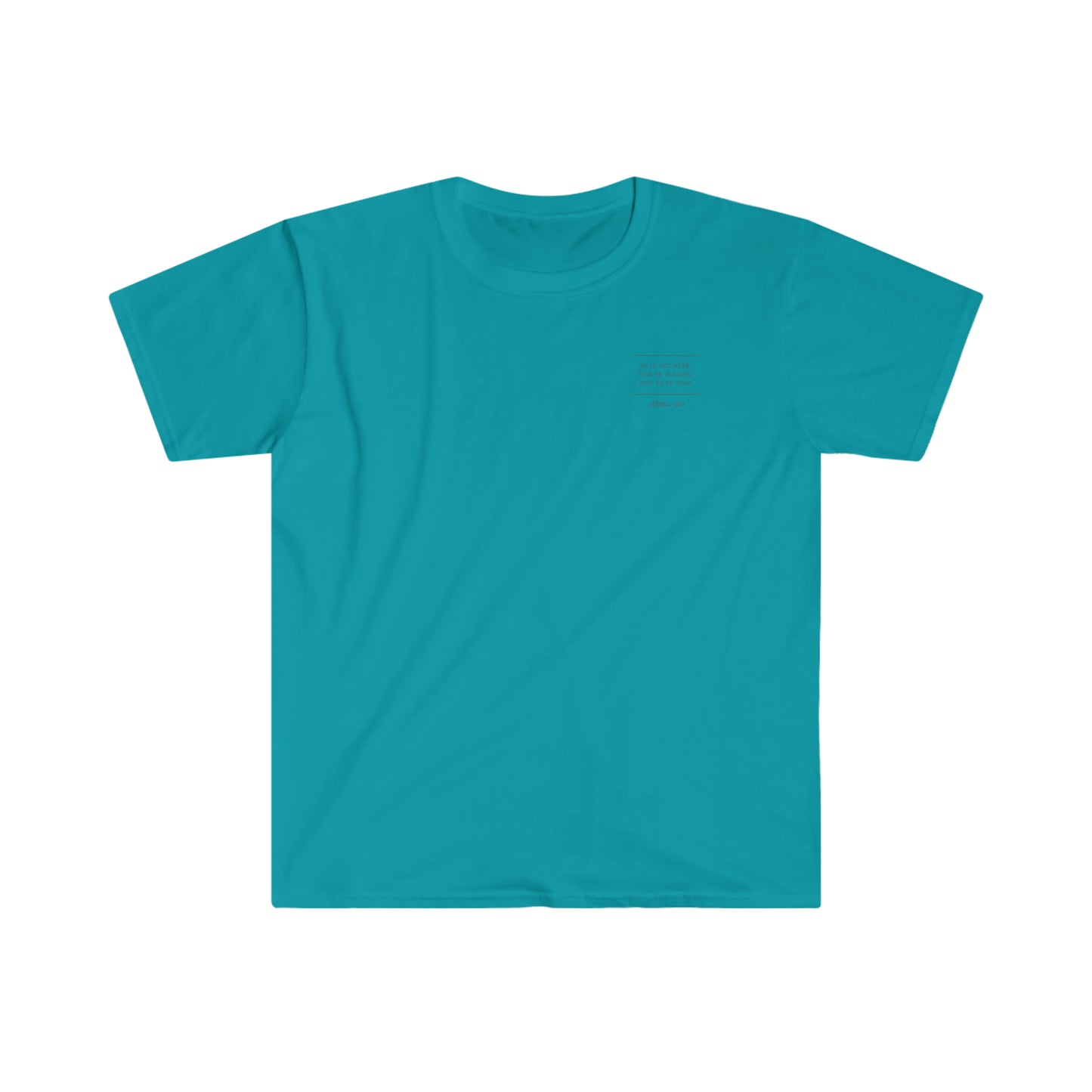 "He Is Risen Matt 28:6" (Front/Back Design) Unisex Softstyle T-Shirt