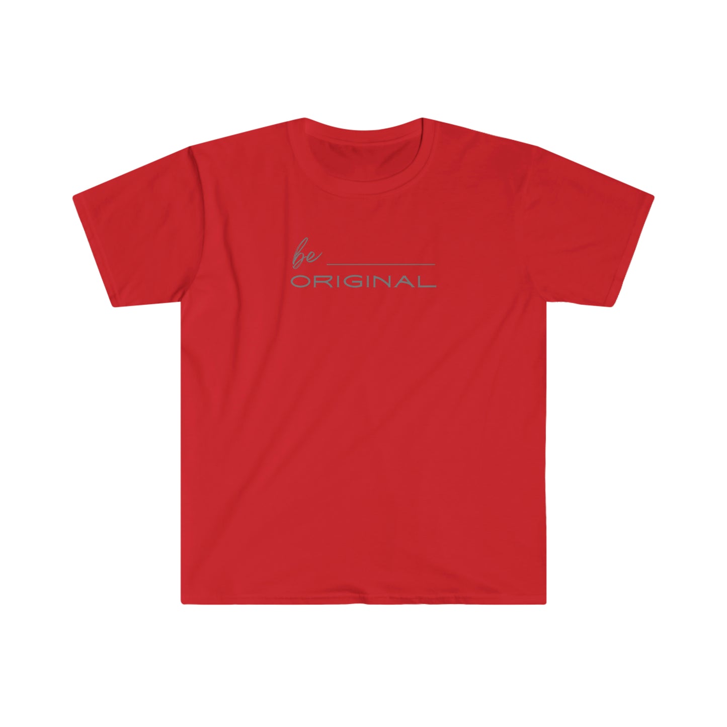 "Be Original" Unisex Softstyle T-Shirt