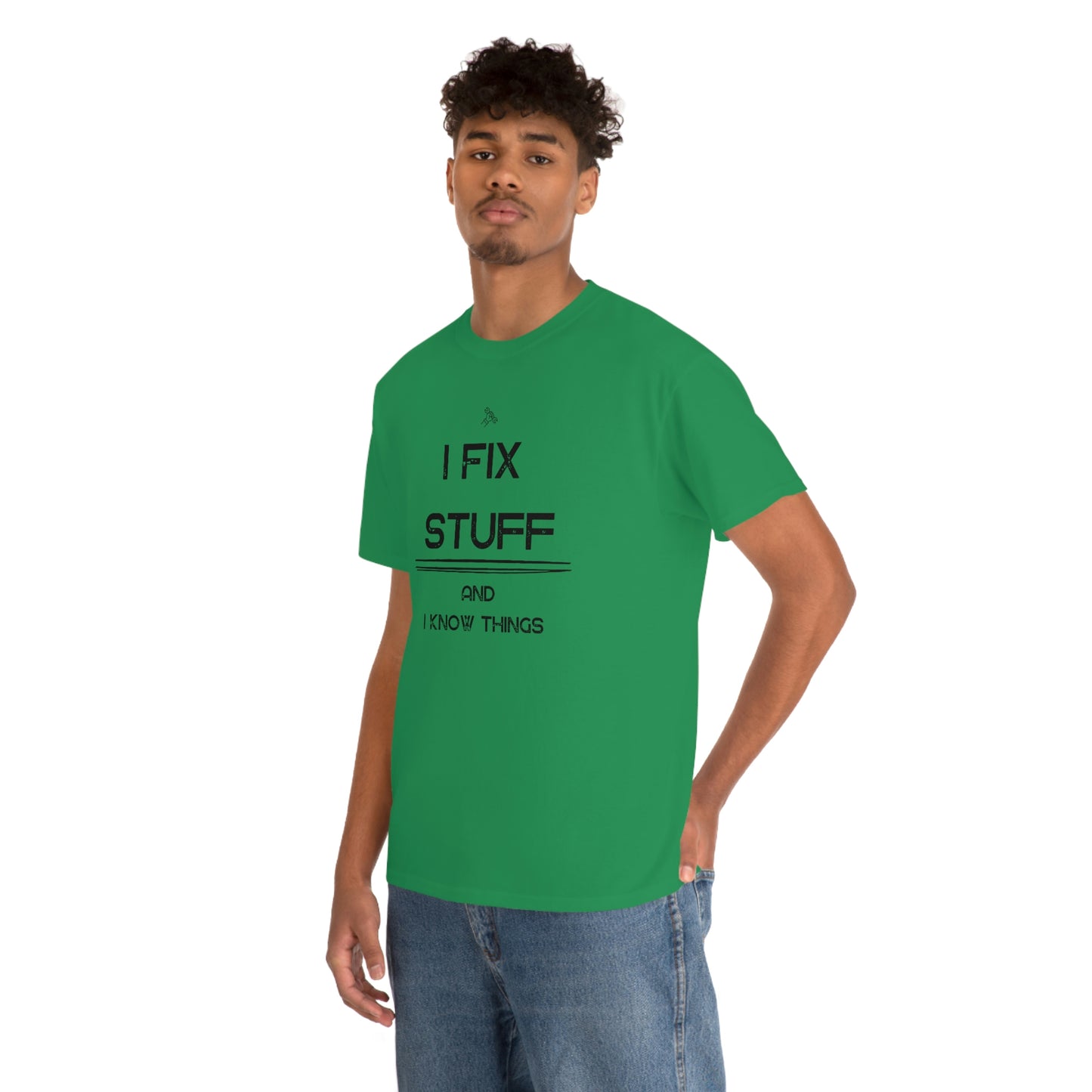 "I Fix Stuff and I Know Things" Unisex Heavy Cotton Tee