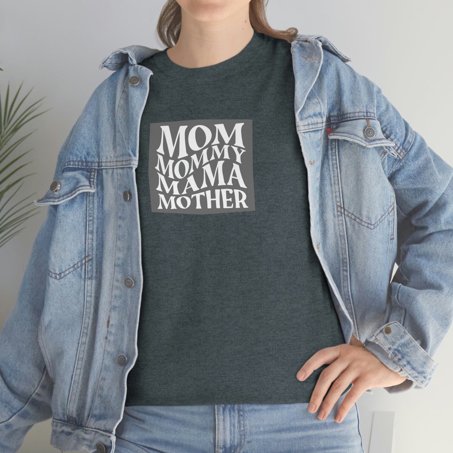 "Mom, Mommy, Mama, Mother" Unisex Heavy Cotton Tee