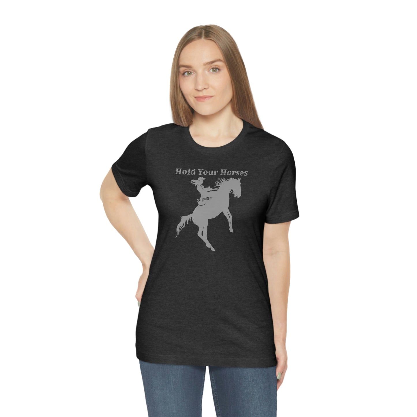 "Hold Your Horses" Unisex Jersey Short Sleeve Tee
