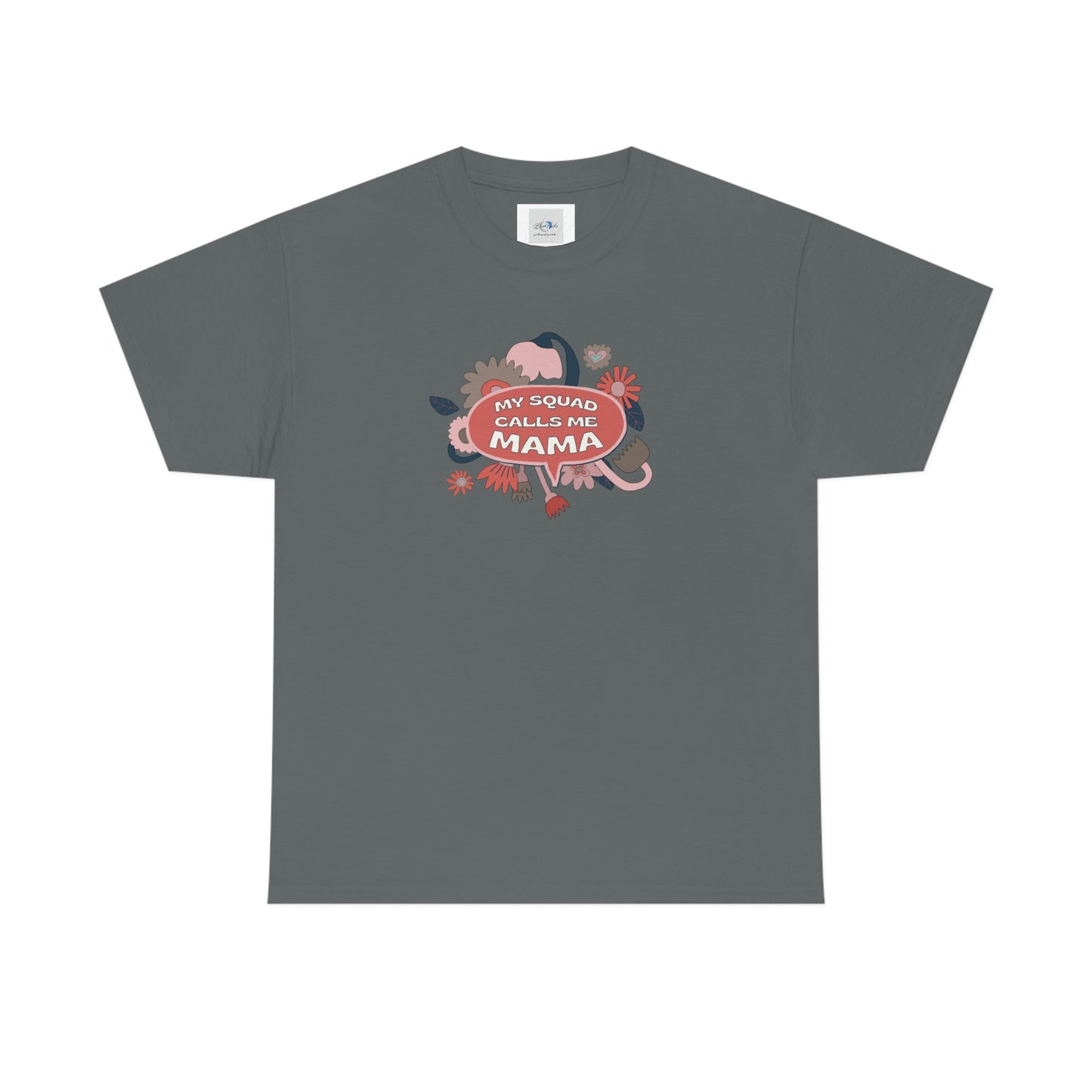 "My Squad Calls Me Mama" Unisex Heavy Cotton Tee