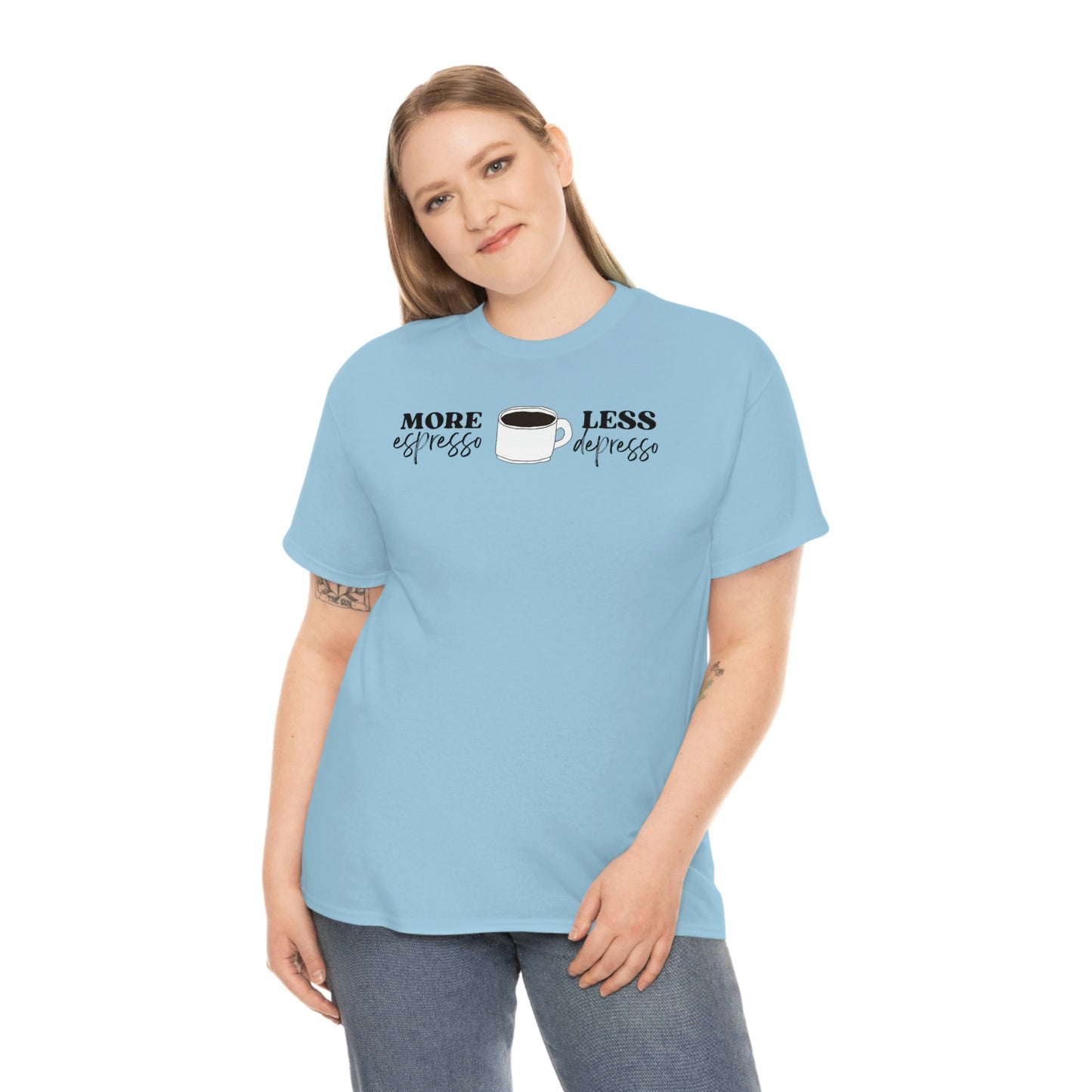"More espresso Less depresso" Unisex Heavy Cotton Tee