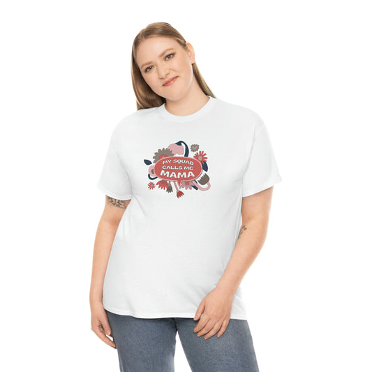 "My Squad Calls Me Mama" Unisex Heavy Cotton Tee