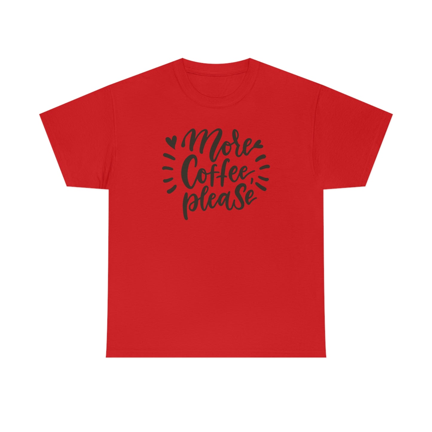 "More Coffee Please" Unisex Heavy Cotton Tee