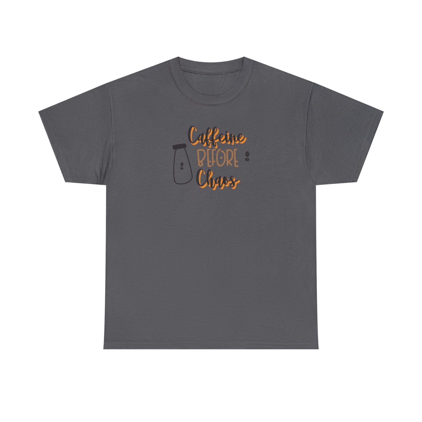 "Caffeine before Chaos" Unisex Heavy Cotton Tee