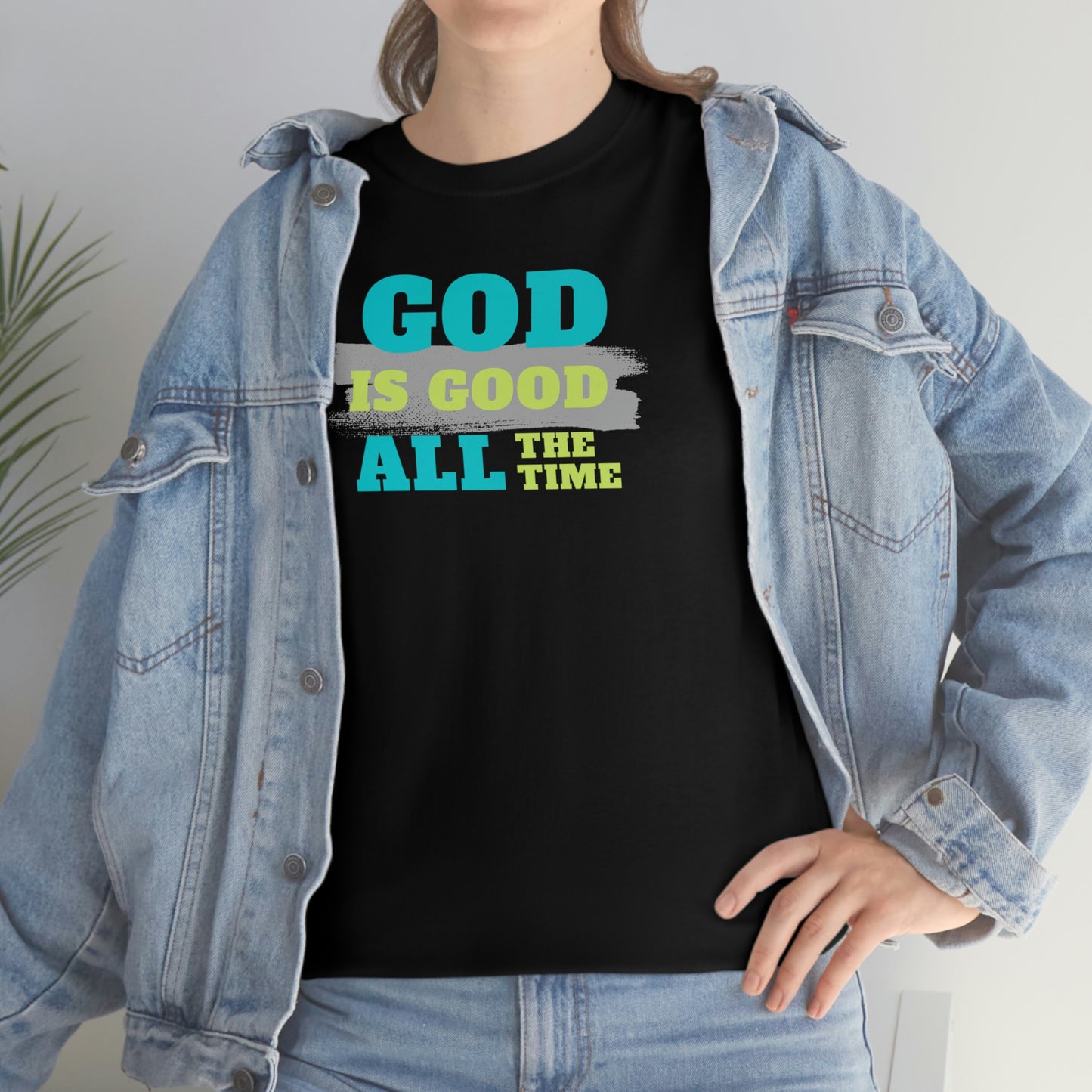 "God Is Good All The Time" Unisex Heavy Cotton Tee