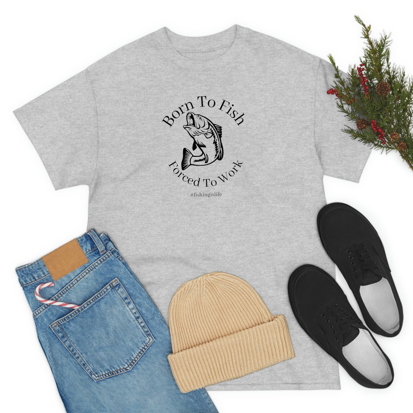 "Born To Fish Forced To Work" (black font) Unisex Heavy Cotton Tee