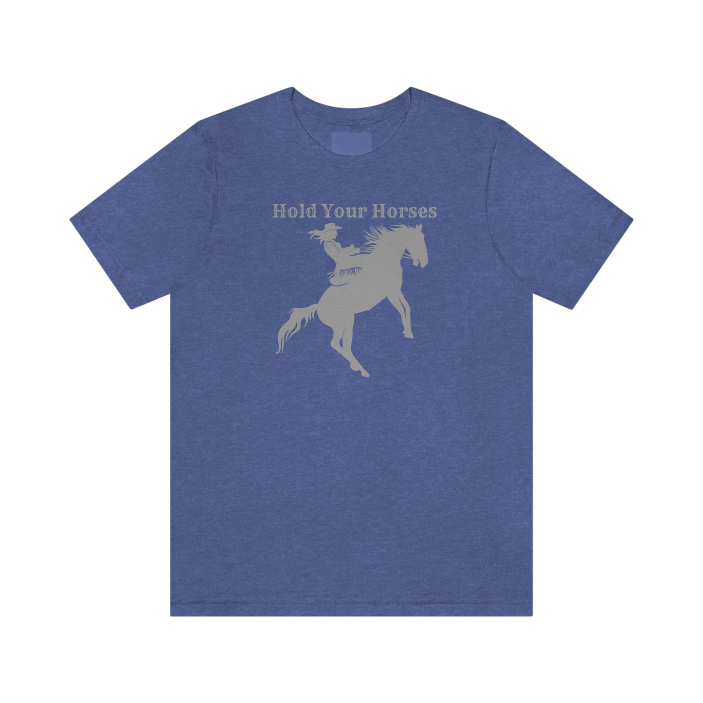 "Hold Your Horses" Unisex Jersey Short Sleeve Tee