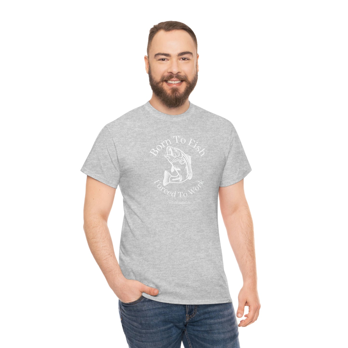 "Born To Fish Forced To Work" (white font) Unisex Heavy Cotton Tee