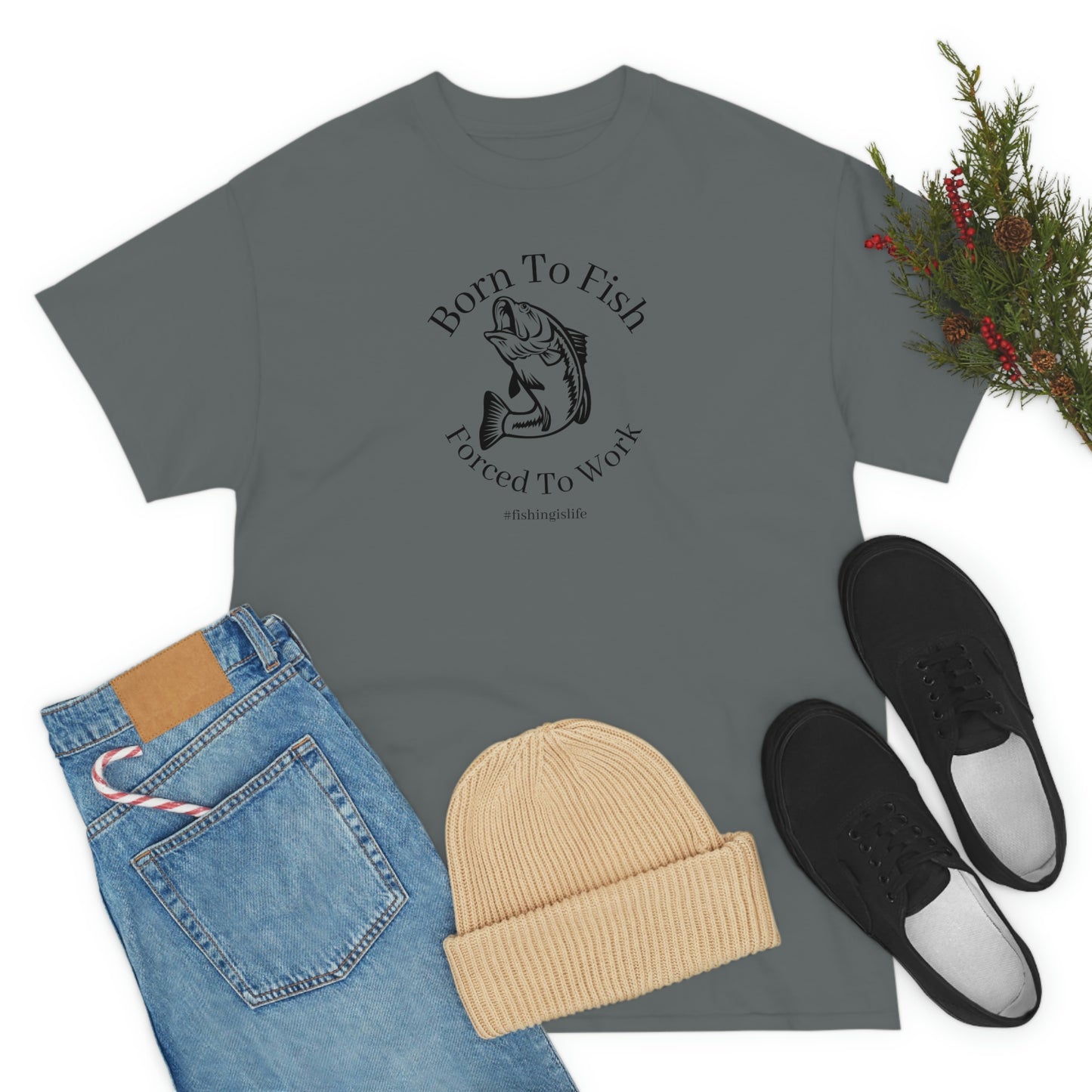 "Born To Fish Forced To Work" (black font) Unisex Heavy Cotton Tee