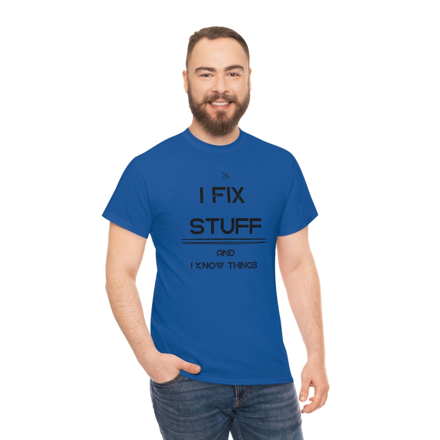 "I Fix Stuff and I Know Things" Unisex Heavy Cotton Tee
