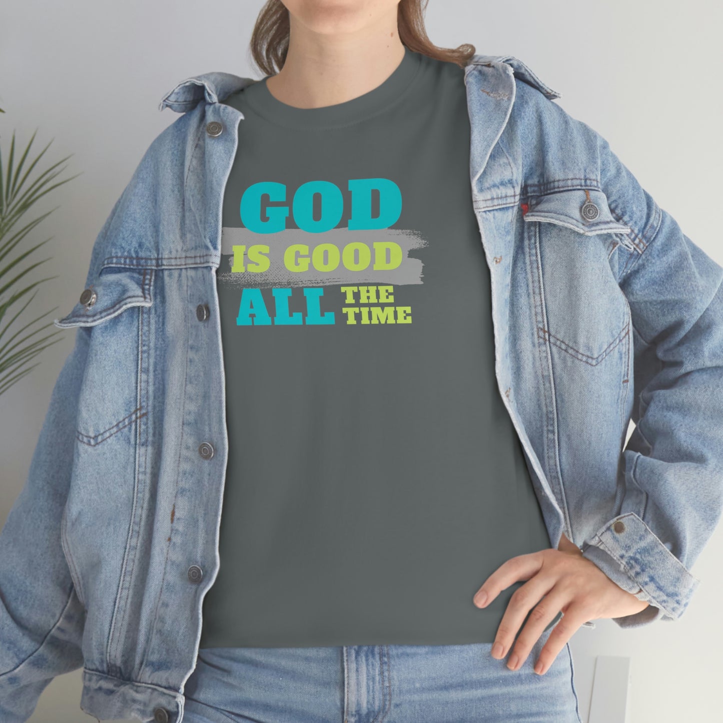 "God Is Good All The Time" Unisex Heavy Cotton Tee