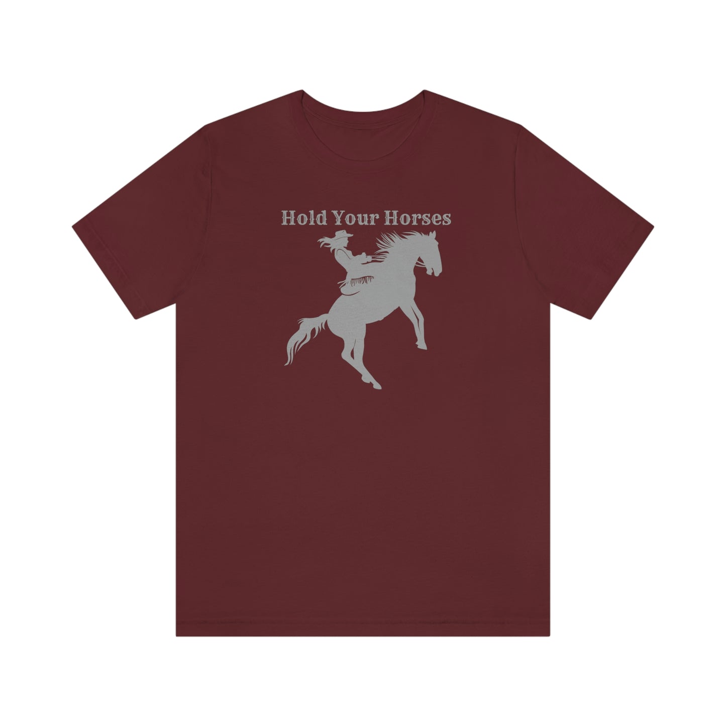 "Hold Your Horses" Unisex Jersey Short Sleeve Tee