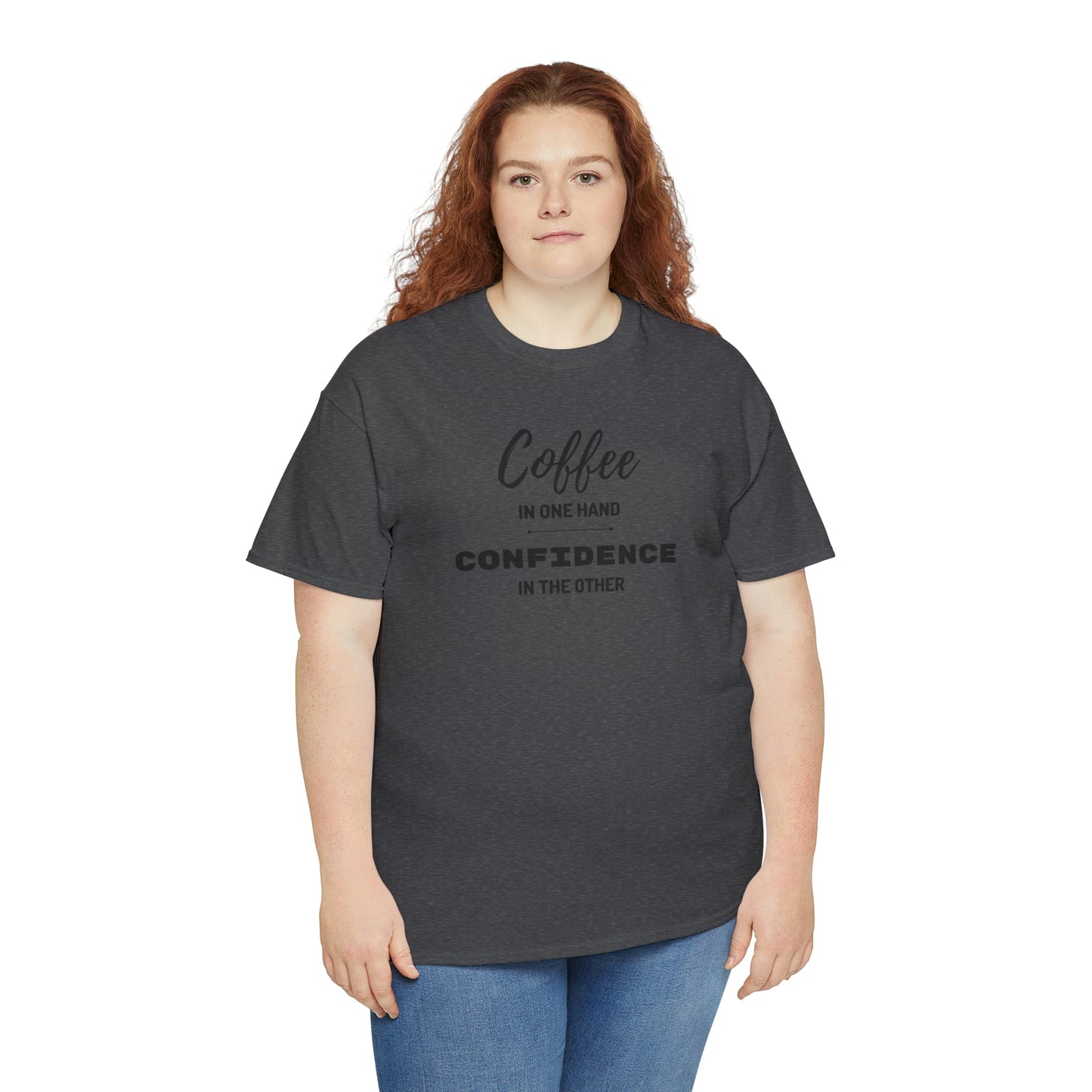 "Coffee in one Hand, Confidence in the Other" Unisex Heavy Cotton Tee