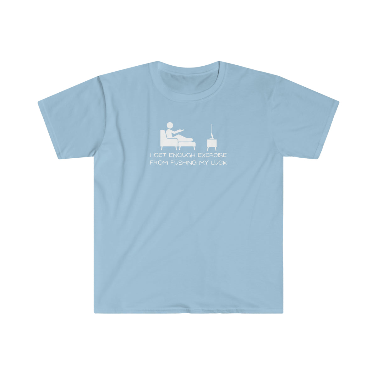 "Pushing My Luck" Unisex Softstyle T-Shirt