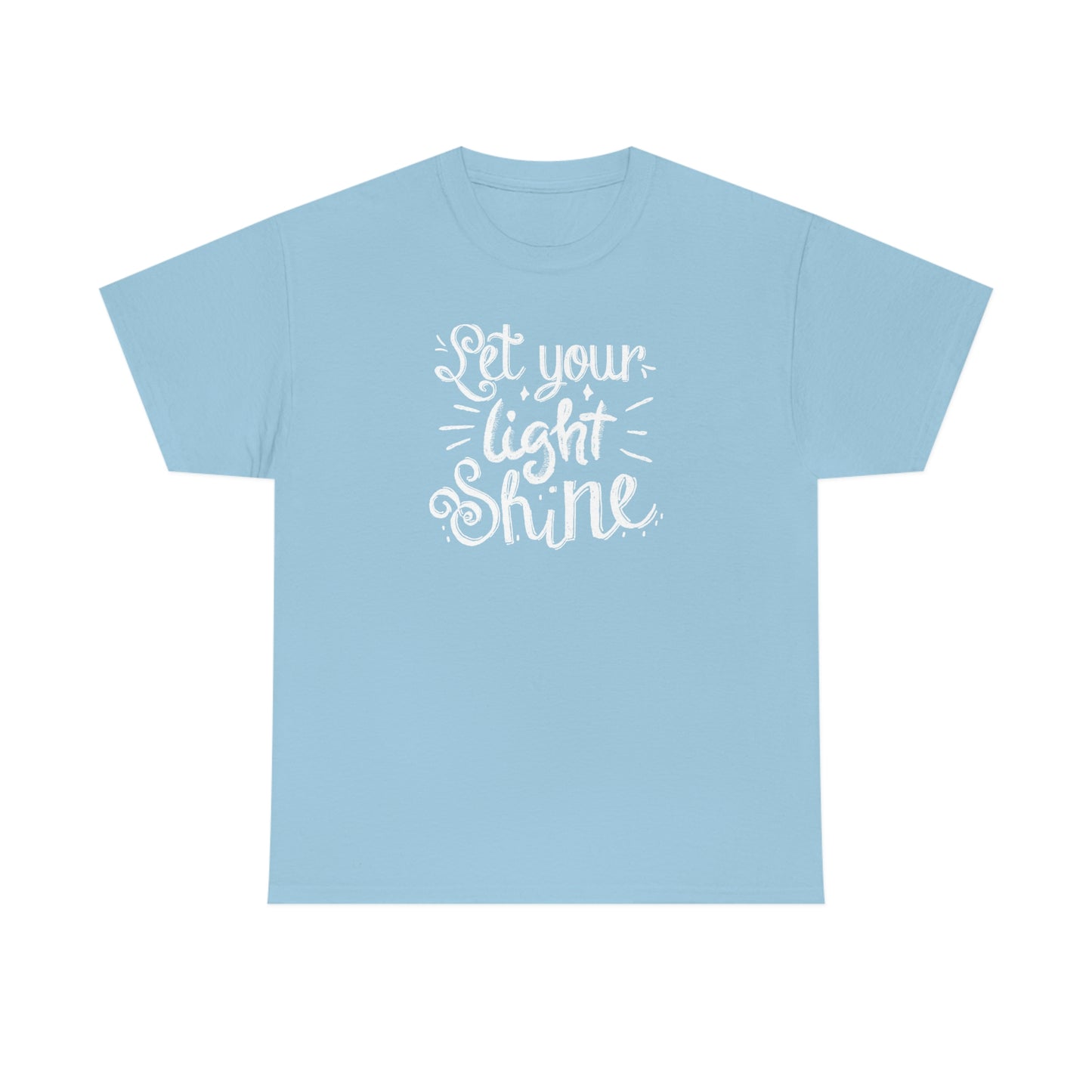 "Let Your Light Shine" (white font) Unisex Heavy Cotton Tee