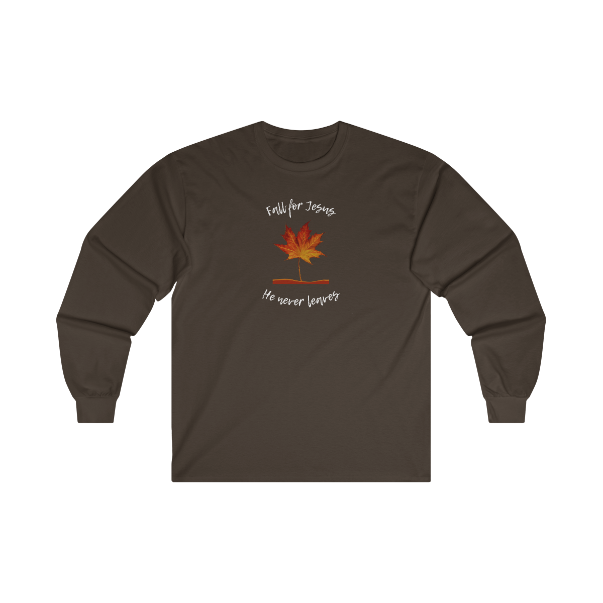 "Fall For Jesus He Never Leaves" Ultra Cotton Long Sleeve Tee