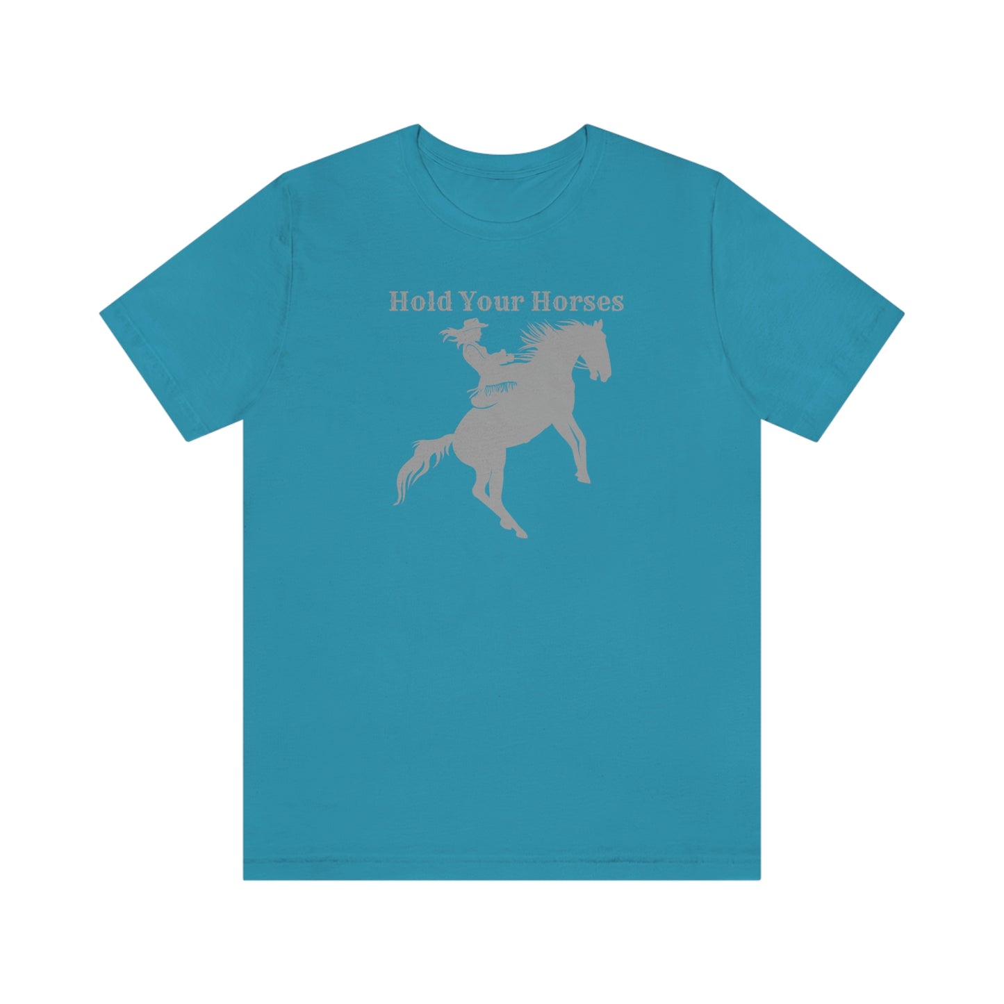 "Hold Your Horses" Unisex Jersey Short Sleeve Tee