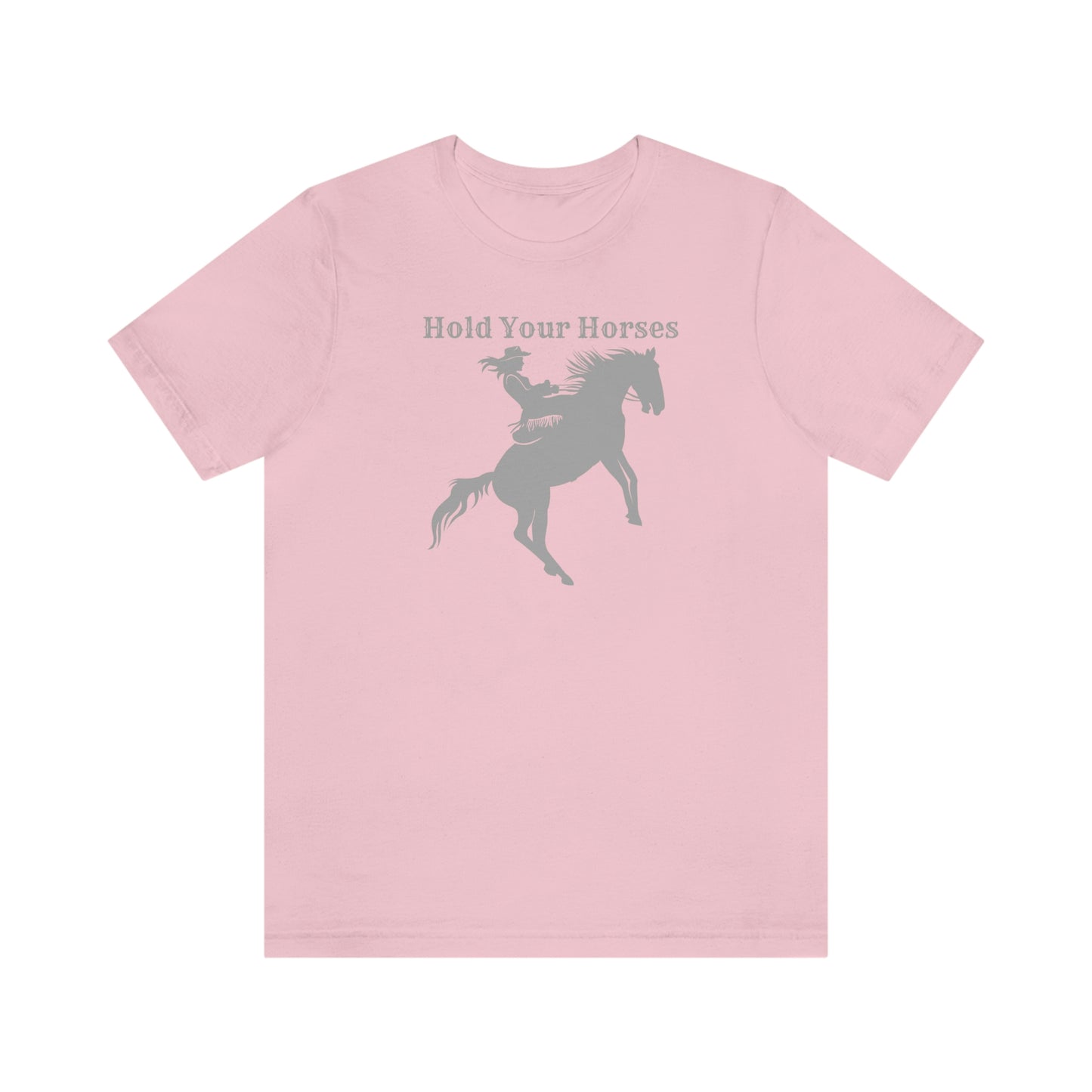 "Hold Your Horses" Unisex Jersey Short Sleeve Tee