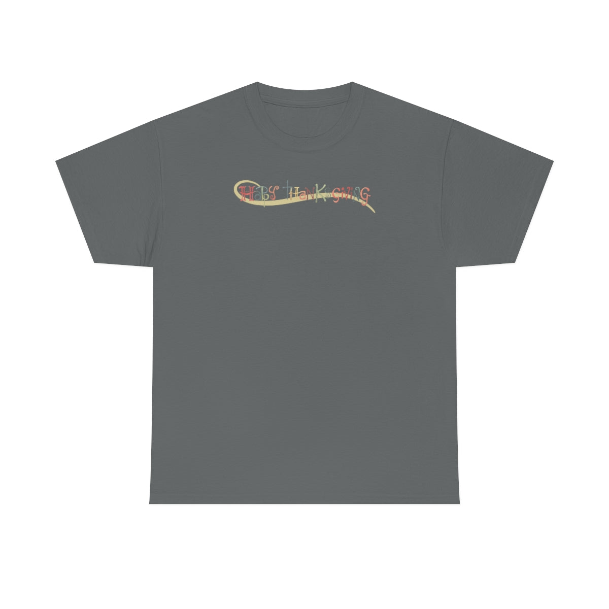 "Happy Thanksgiving" Unisex Heavy Cotton Tee