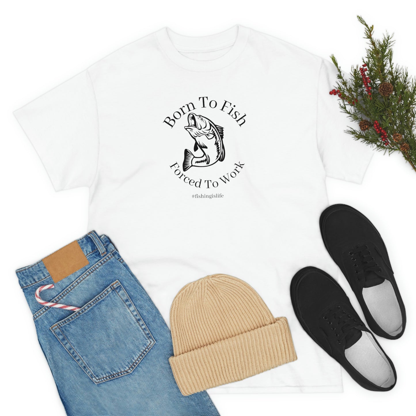 "Born To Fish Forced To Work" (black font) Unisex Heavy Cotton Tee