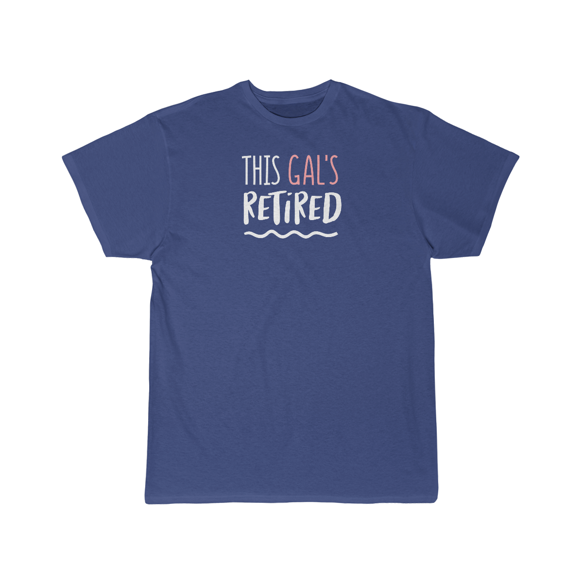 "This Gal's Retired" Short Sleeve Tee