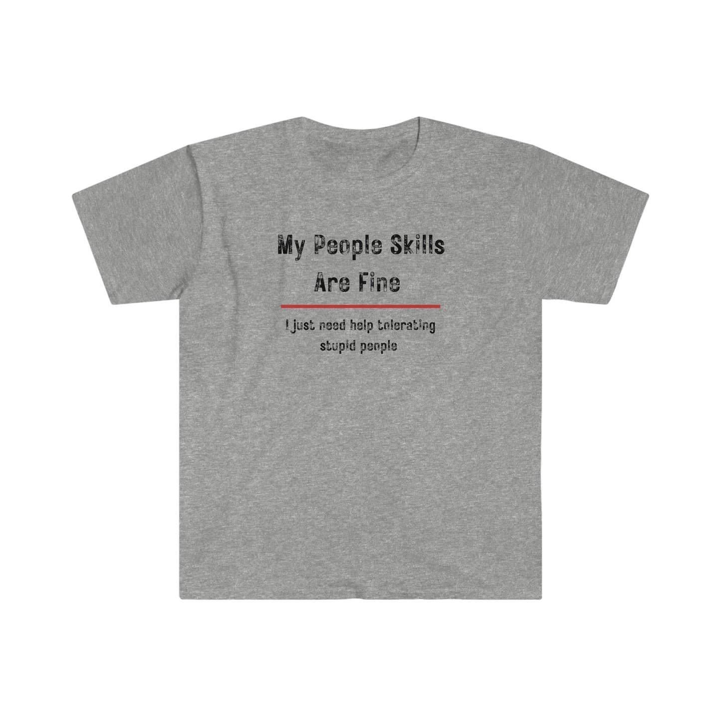 "My People Skills Are Fine" Unisex Softstyle T-Shirt