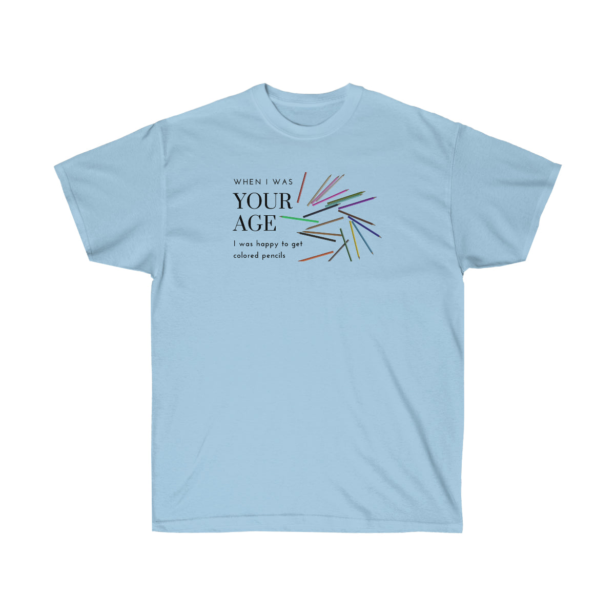 "Your Age" Unisex Ultra Cotton Tee