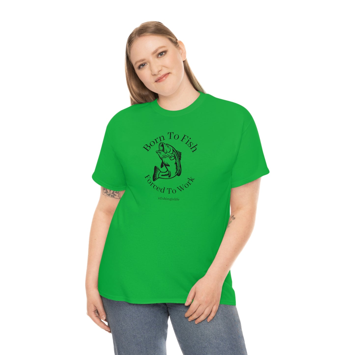 "Born To Fish Forced To Work" (black font) Unisex Heavy Cotton Tee