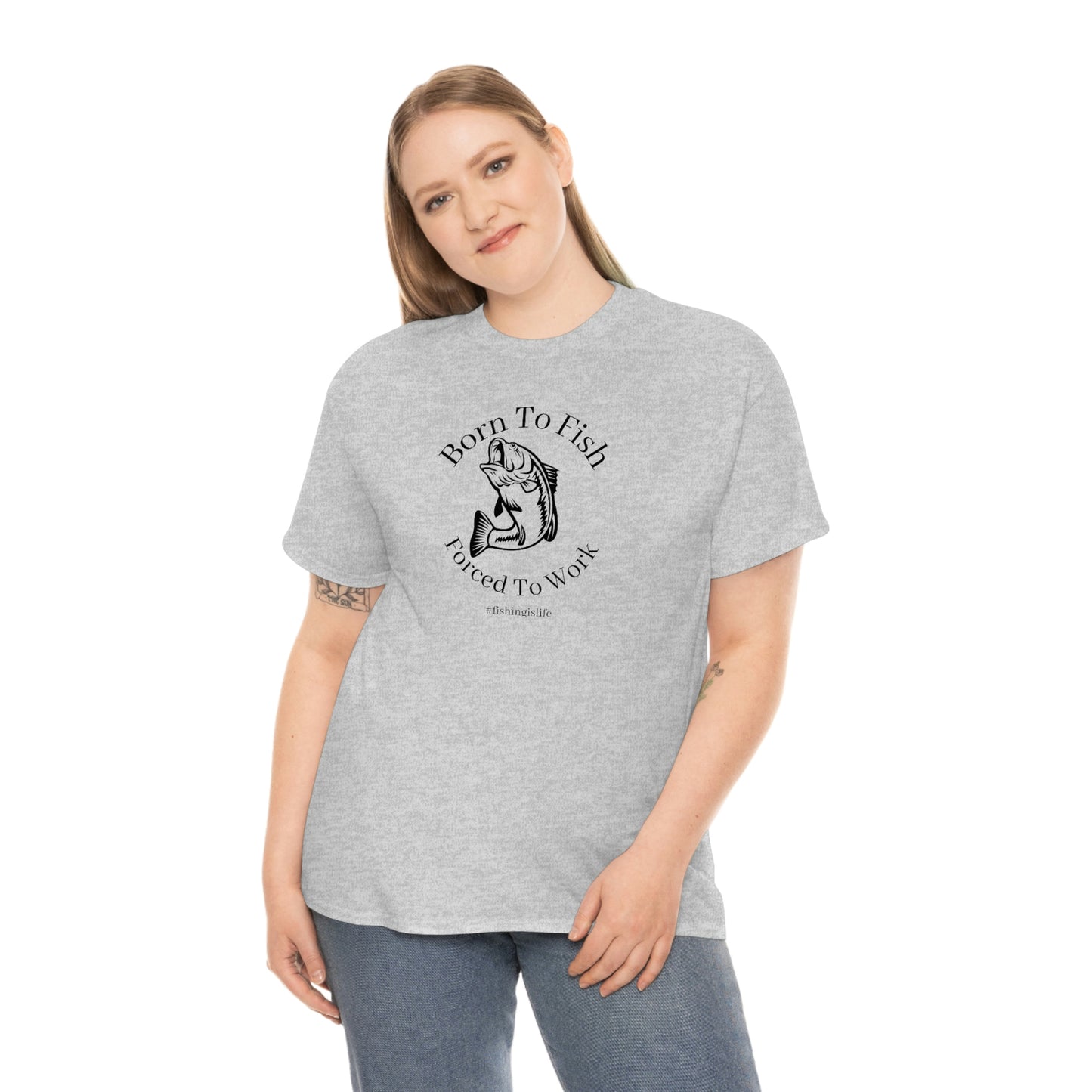 "Born To Fish Forced To Work" (black font) Unisex Heavy Cotton Tee