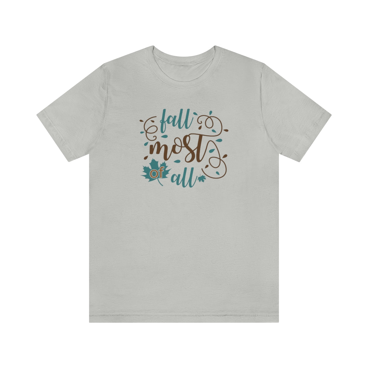 Fall Most of All Unisex Jersey Short Sleeve Tee