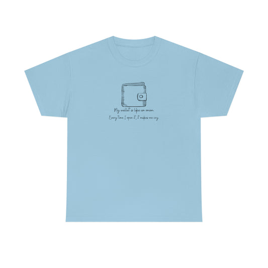"My Wallet Is Like An Onion" Unisex Heavy Cotton Tee