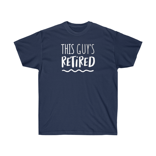 "This Guy's Retired" Unisex Ultra Cotton Tee