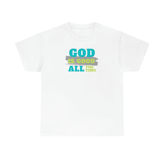 "God Is Good All The Time" Unisex Heavy Cotton Tee
