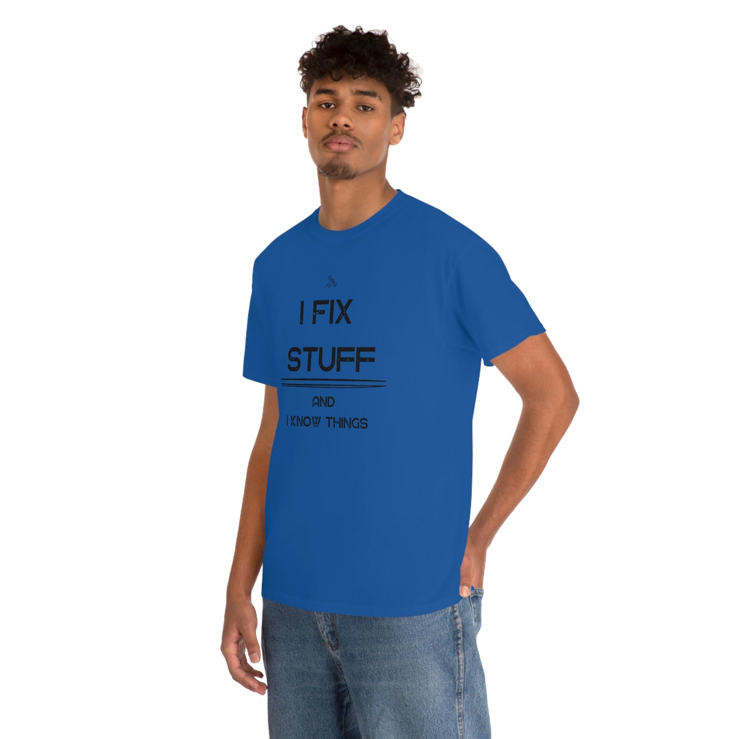 "I Fix Stuff and I Know Things" Unisex Heavy Cotton Tee